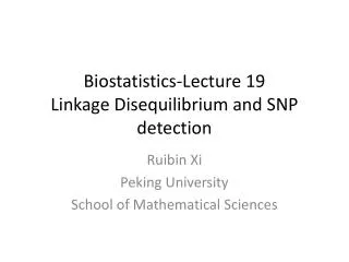 Biostatistics-Lecture 19 Linkage Disequilibrium and SNP detection