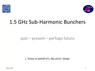 1.5 GHz Sub-Harmonic Bunchers