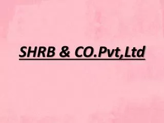 SHRB &amp; CO.Pvt,Ltd