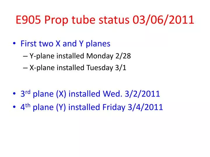 e905 prop tube status 03 06 2011