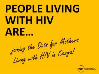 j oining the Dots for Mothers Living with HIV in Kenya !