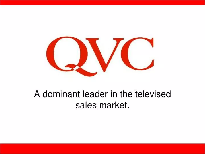 a dominant leader in the televised sales market