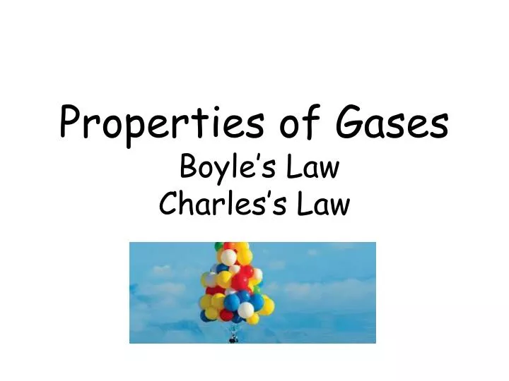 properties of gases boyle s law charles s law