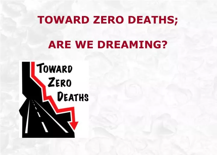 toward zero deaths are we dreaming
