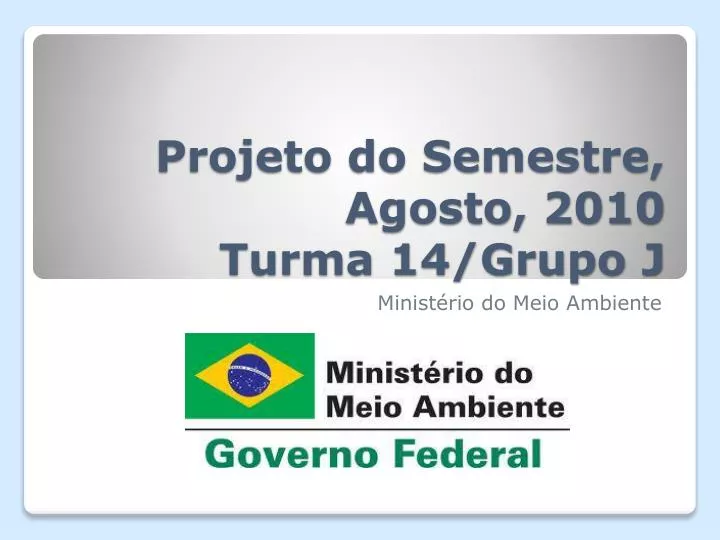 projeto do semestre agosto 2010 turma 14 grupo j