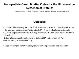 Objective DNA amplification ( eg . PCR) ? ? ? advances in forensic, clinical applications