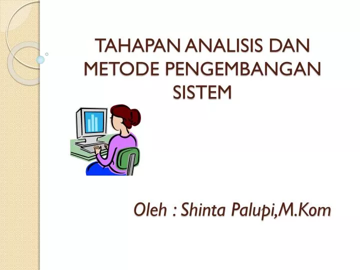 tahapan analisis dan metode pengembangan sistem oleh shinta palupi m kom