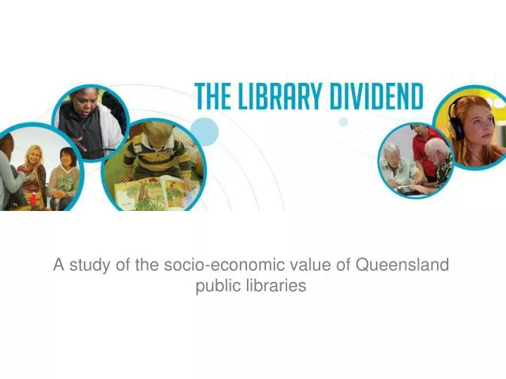 a study of the socio economic value of queensland public libraries
