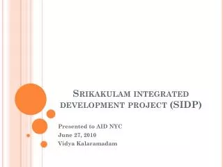 Srikakulam integrated development project (SIDP)