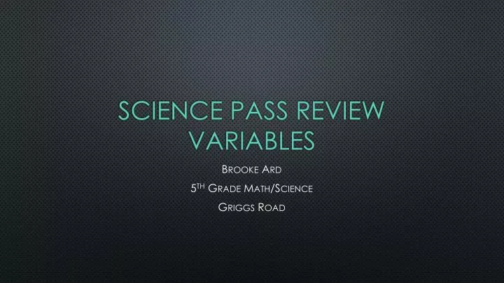 science pass review variables