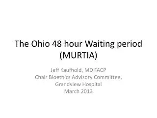 The Ohio 48 hour Waiting period (MURTIA)