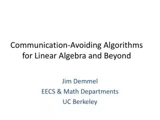 Communication-Avoiding Algorithms for Linear Algebra and Beyond