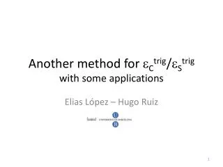 Another method for e C trig / e S trig with some applications