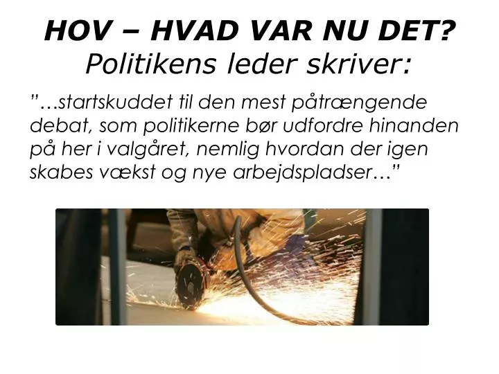 hov hvad var nu det politikens leder skriver