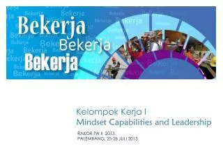 Kelompok Kerja I Mindset Capabilities and Leadership