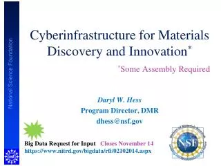 Cyberinfrastructure for Materials Discovery and Innovation * * Some Assembly Required