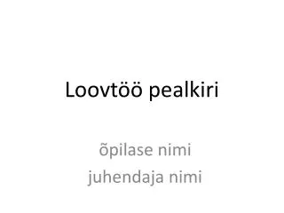loovt pealkiri