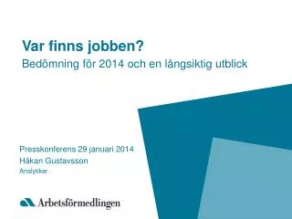 var finns jobben