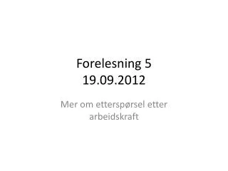 forelesning 5 19 09 2012