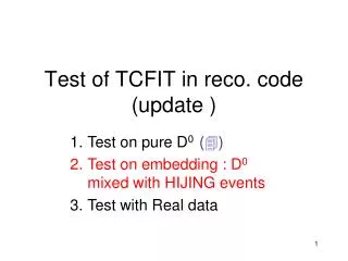 Test of TCFIT in reco. code (update )