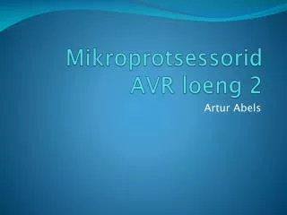 mikroprotsessorid avr loeng 2