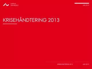 kriseh ndtering 2013