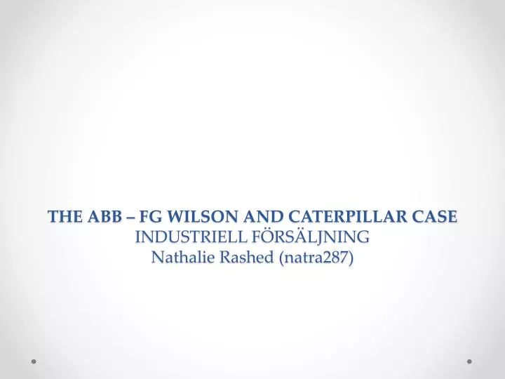 the abb fg wilson and caterpillar case industriell f rs ljning nathalie rashed natra287