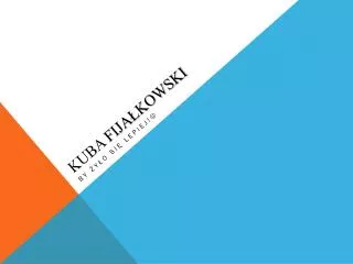 kuba fija kowski