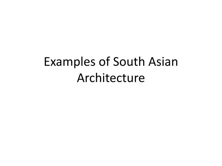examples of south asian architecture