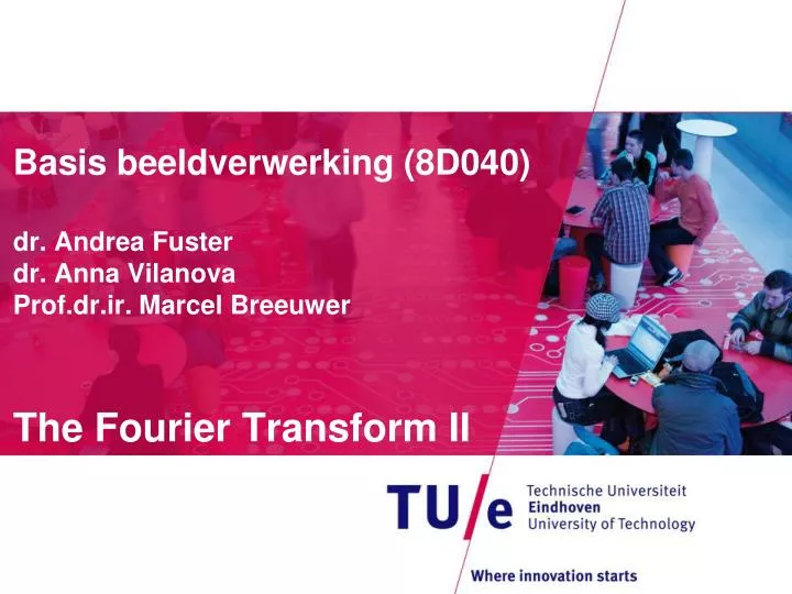 basis beeldverwerking 8d040 dr andrea fuster dr anna vilanova prof dr ir marcel breeuwer