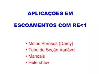 aplica es em escoamentos com re 1