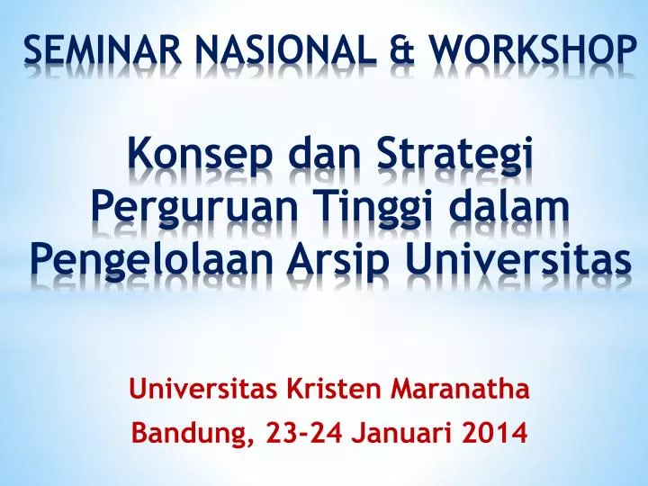 seminar nasional workshop konsep dan strategi perguruan tinggi dalam pengelolaan arsip universitas