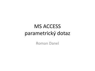 ms access parametrick dotaz