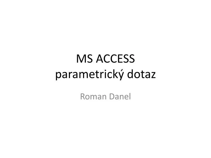 ms access parametrick dotaz