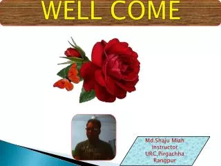 WELL COME