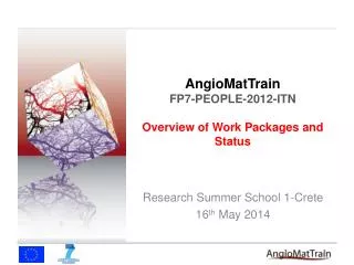 AngioMatTrain FP7-PEOPLE-2012-ITN Overview of Work Packages and Status