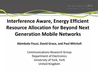 Abimbola Fisusi , David Grace, and Paul Mitchell Communications Research Group