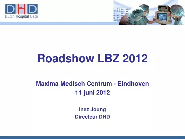 maxima medisch centrum eindhoven 11 juni 2012 inez joung directeur dhd