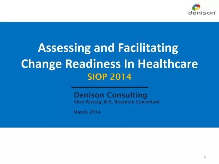 assessing and facilitating change readiness in healthcare siop 2014