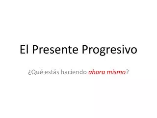 el presente progresivo