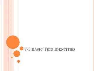 7-1 Basic Trig Identities