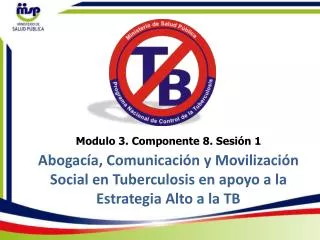 abogac a comunicaci n y movilizaci n social en tuberculosis en apoyo a la estrategia alto a la tb