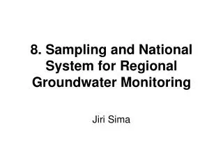 8. Sampling and National System for Regional Groundwater Monitoring