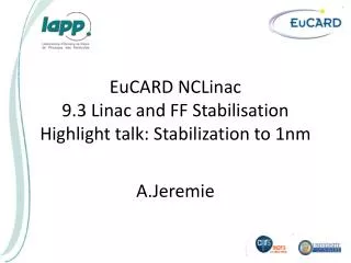 EuCARD NCLinac 9.3 Linac and FF Stabilisation Highlight talk: Stabilization to 1nm