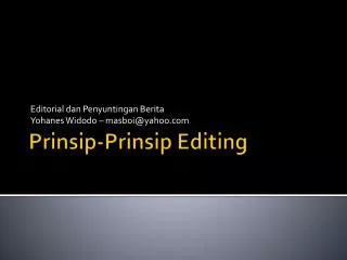 editorial dan penyuntingan berita yohanes widodo masboi@yahoo com