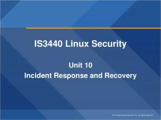 IS3440 Linux Security Unit 10 Incident Response and Recovery