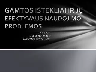 gamtos i tekliai ir j efektyvaus naudojimo problemos