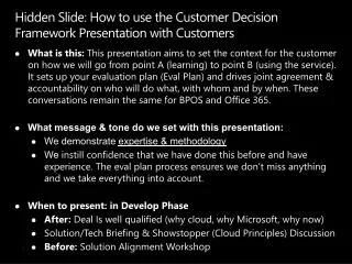 Hidden Slide: How to use the Customer Decision Framework Presentation with Customers