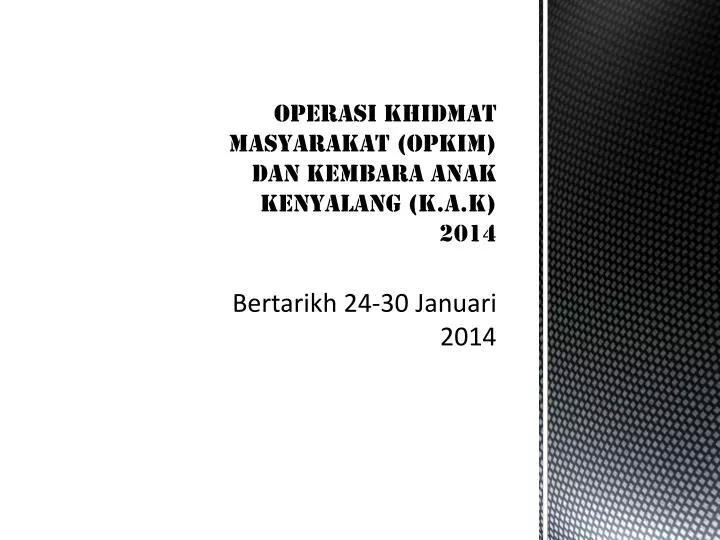 operasi khidmat masyarakat opkim dan kembara anak kenyalang k a k 2014