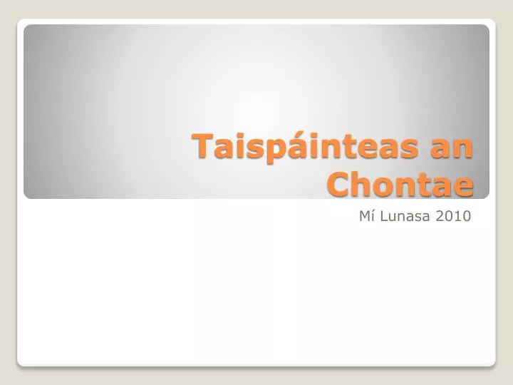 taisp inteas an chontae